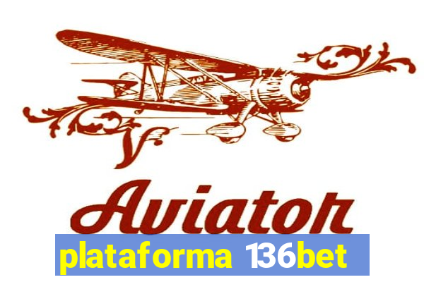 plataforma 136bet